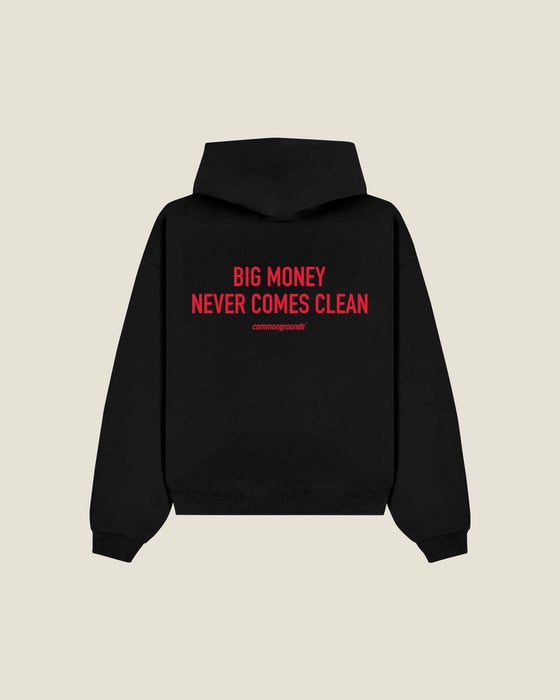 Big Money Never Comes Clean Hoodie