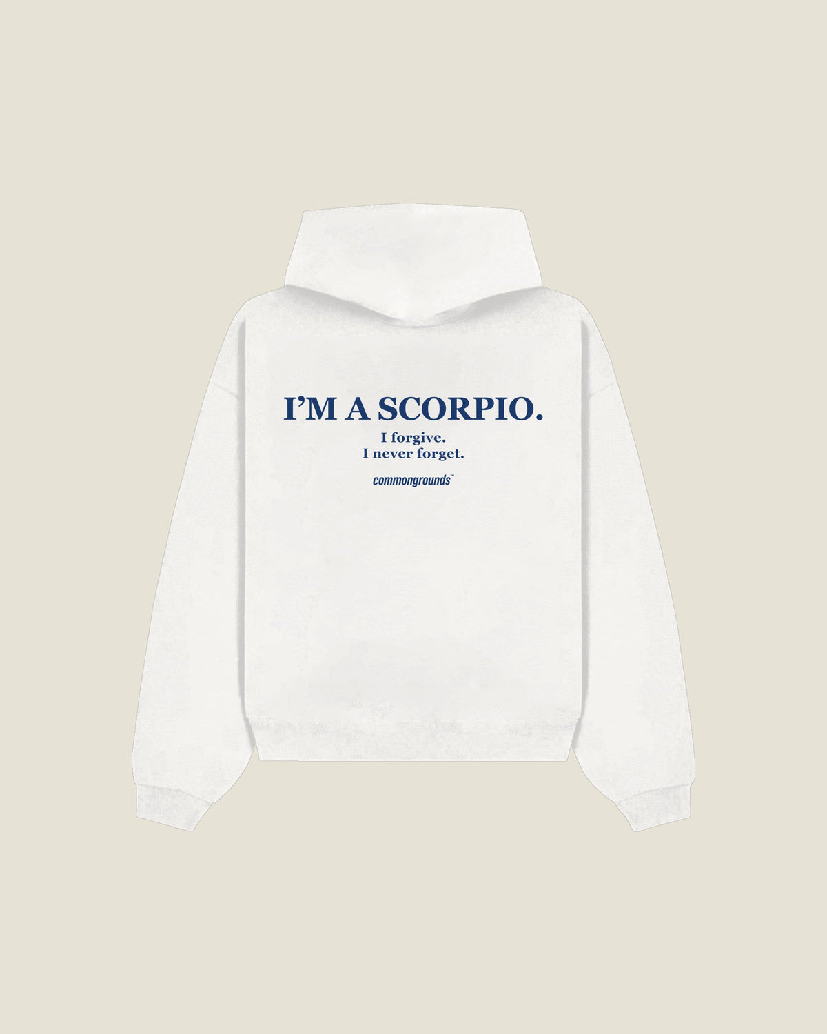 I'm A Scorpio. I Forgive. I Never Forget Hoodie in white, back print