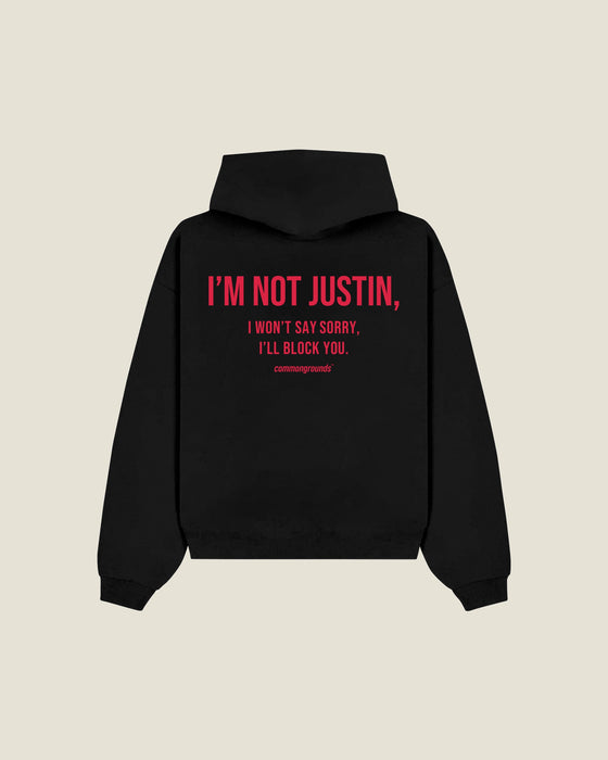 I'm Not Justin, I Won't Say Sorry, I'll Block You Hoodie