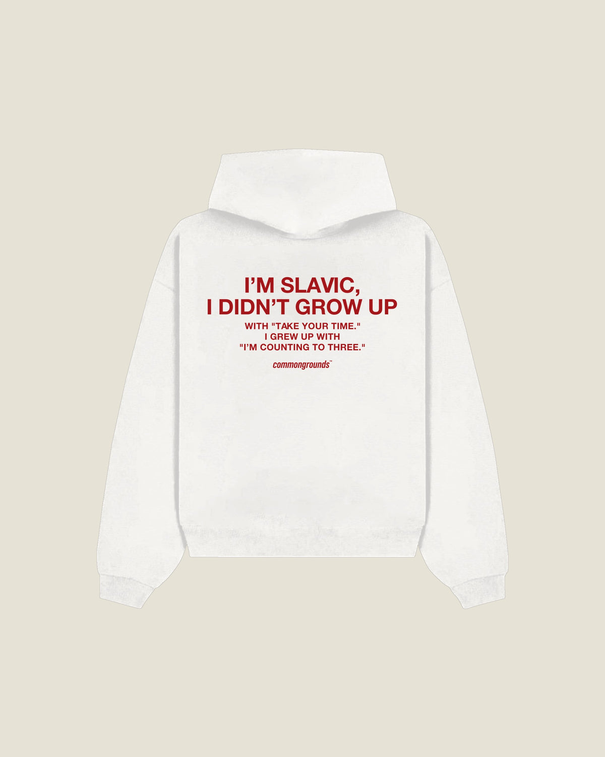 I'm Slavic, I Didn't Grow Up With "take Your Time." I Grew Up With "i'm Counting To Three." Hoodie in white, back print