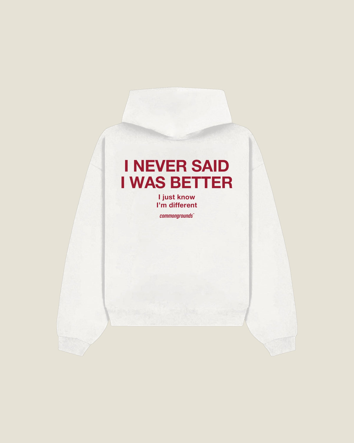 I Never Said I Was Better I Just Know I'm Different Hoodie in white, back print