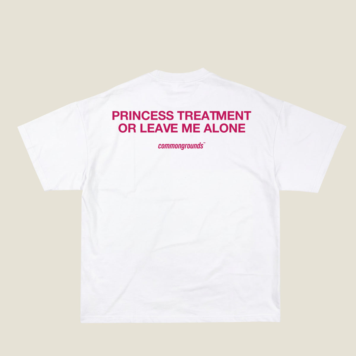 PRINCESS TREATMENT OR LEAVE ME ALONE Tee in white, back print