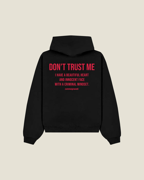 Don't Trust Me I Have A Beautiful Heart And Innocent Face With A Criminal Mindset Hoodie
