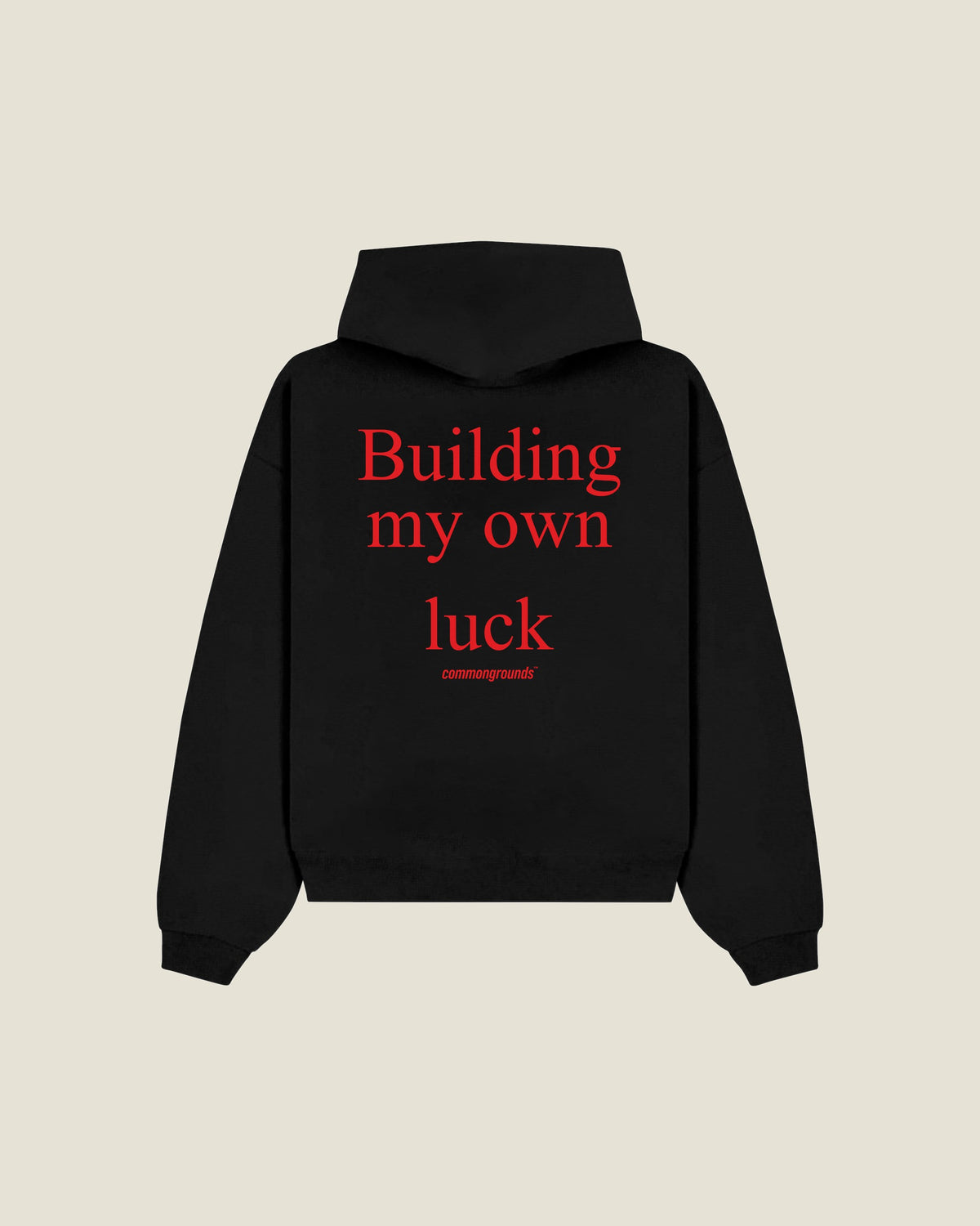 Building My Own Luck Hoodie in black, back print
