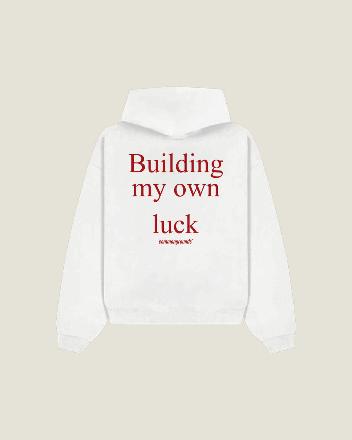 Building My Own Luck Hoodie in white, back print