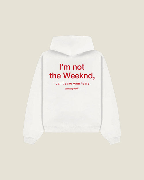 I'm Not The Weeknd, I Can't Save Your Tears Hoodie in white, back print