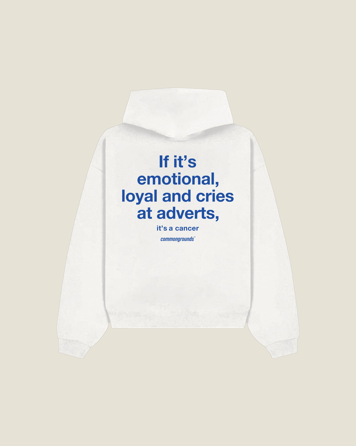 If It's Emotional, Loyal And Cries At Adverts, It's A Cancer Hoodie in white, back print