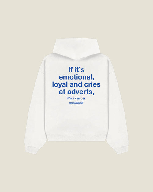 If It's Emotional, Loyal And Cries At Adverts, It's A Cancer Hoodie in white, back print