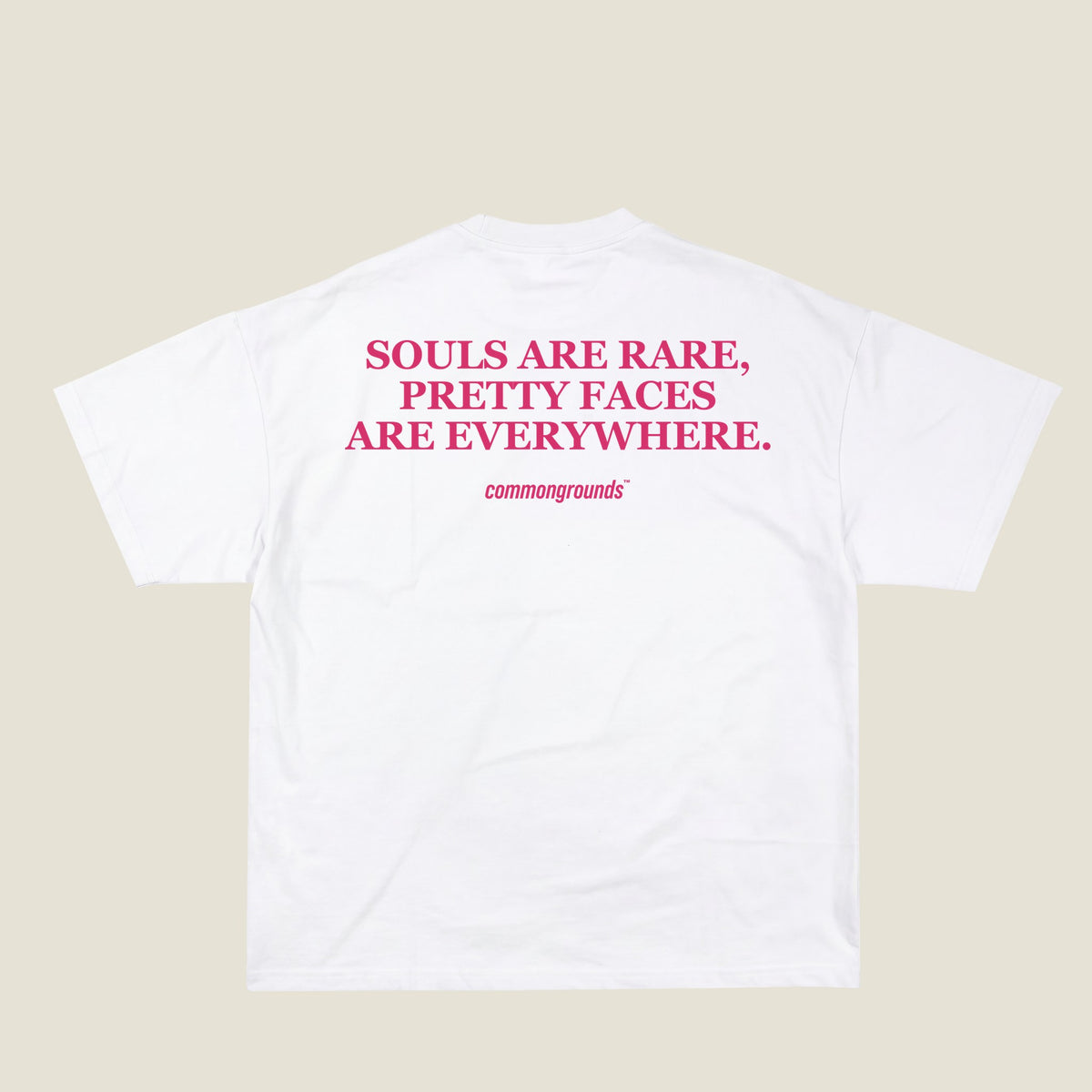 SOULS ARE RARE, PRETTY FACES ARE EVERYWHERE Tee in white, back print