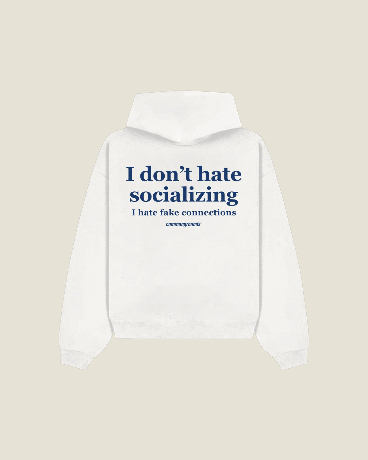 I Don't Hate Socializing I Hate Fake Connections Hoodie in white, back print