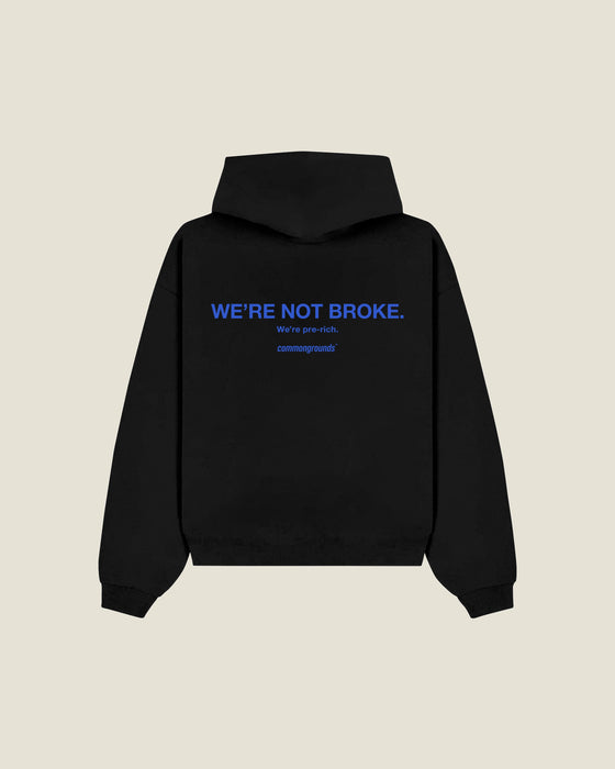 We're Not Broke. We're Pre-rich Hoodie