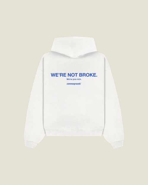 We're Not Broke. We're Pre-rich Hoodie in white, back print