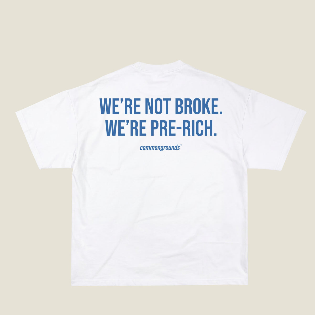 WE'RE NOT BROKE. WE'RE PRE-RICH Tee in white, back print