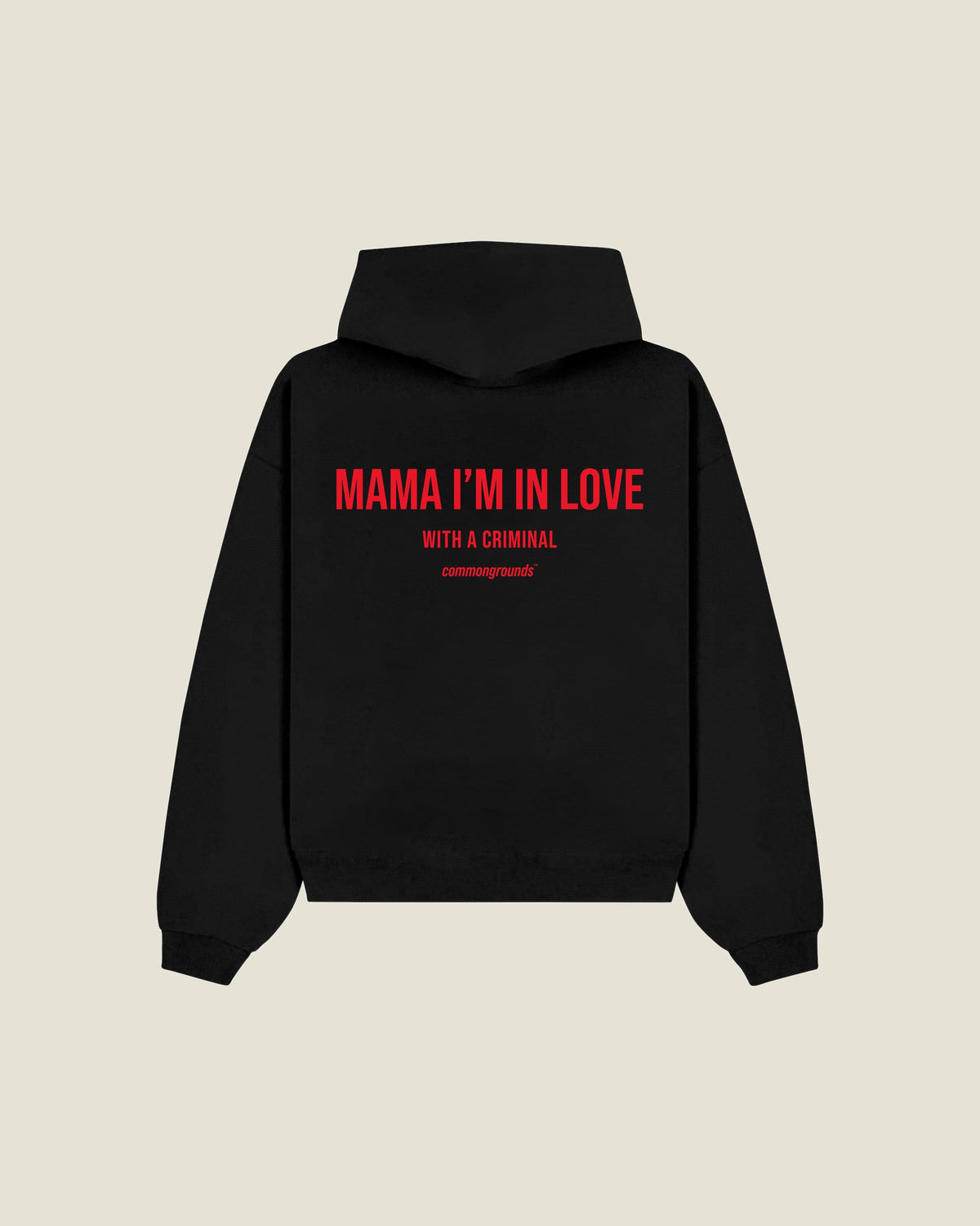 Mama I'm In Love With A Criminal Hoodie in black, back print