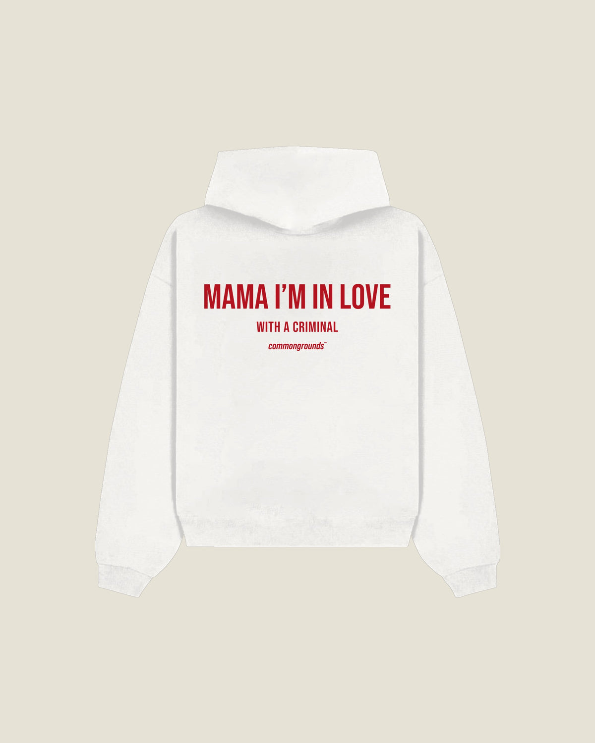 Mama I'm In Love With A Criminal Hoodie in white, back print