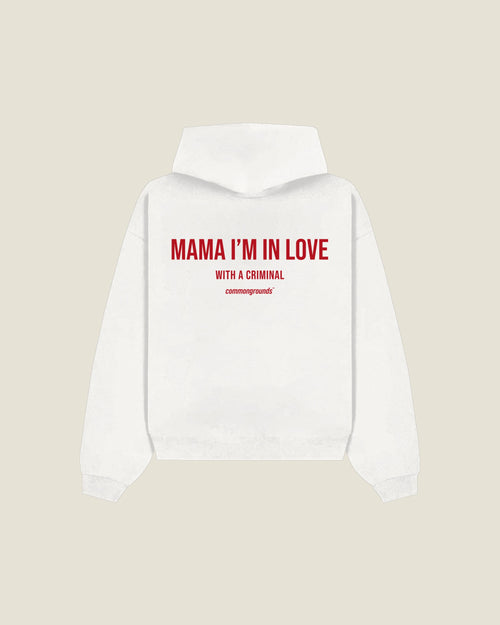 Mama I'm In Love With A Criminal Hoodie in white, back print