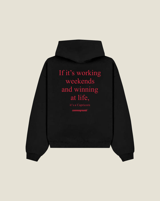 If It's Working Weekends And Winning At Life, It's A Capricorn Hoodie