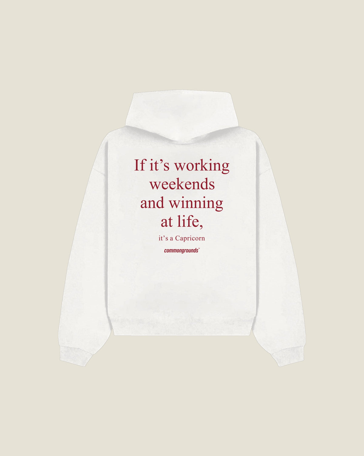 If It's Working Weekends And Winning At Life, It's A Capricorn Hoodie in white, back print