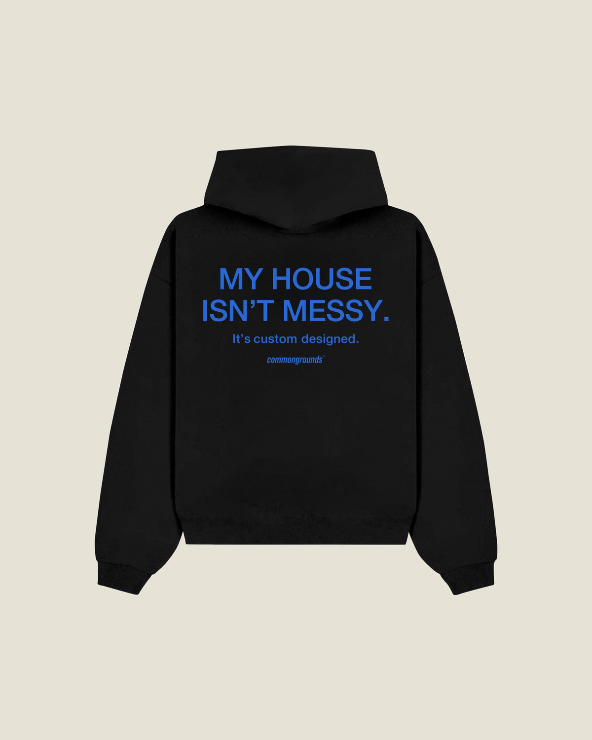 My House Isn't Messy. It's Custom Designed Hoodie in black, back print