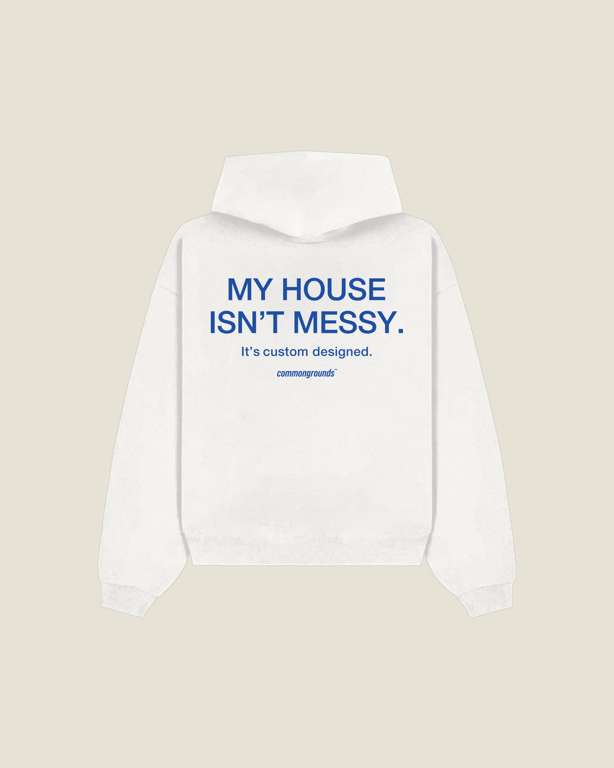 My House Isn't Messy. It's Custom Designed Hoodie in white, back print