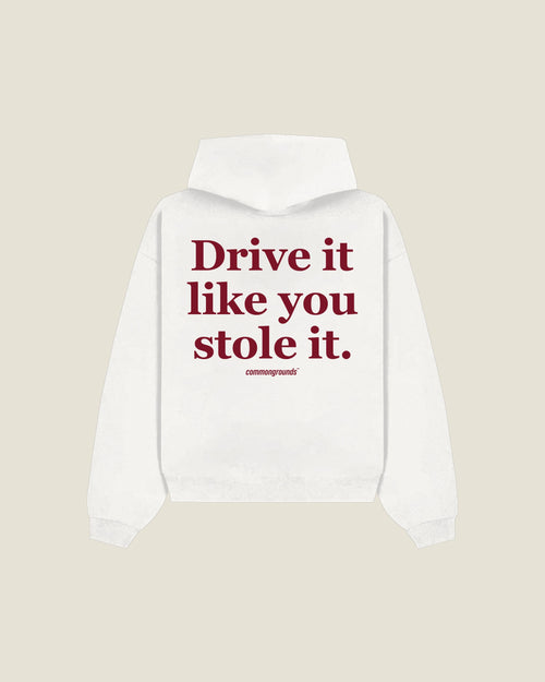 Drive It Like You Stole It Hoodie in white, back print