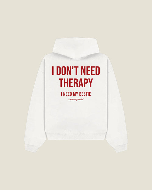 I Don't Need Therapy I Need My Bestie Hoodie in white, back print