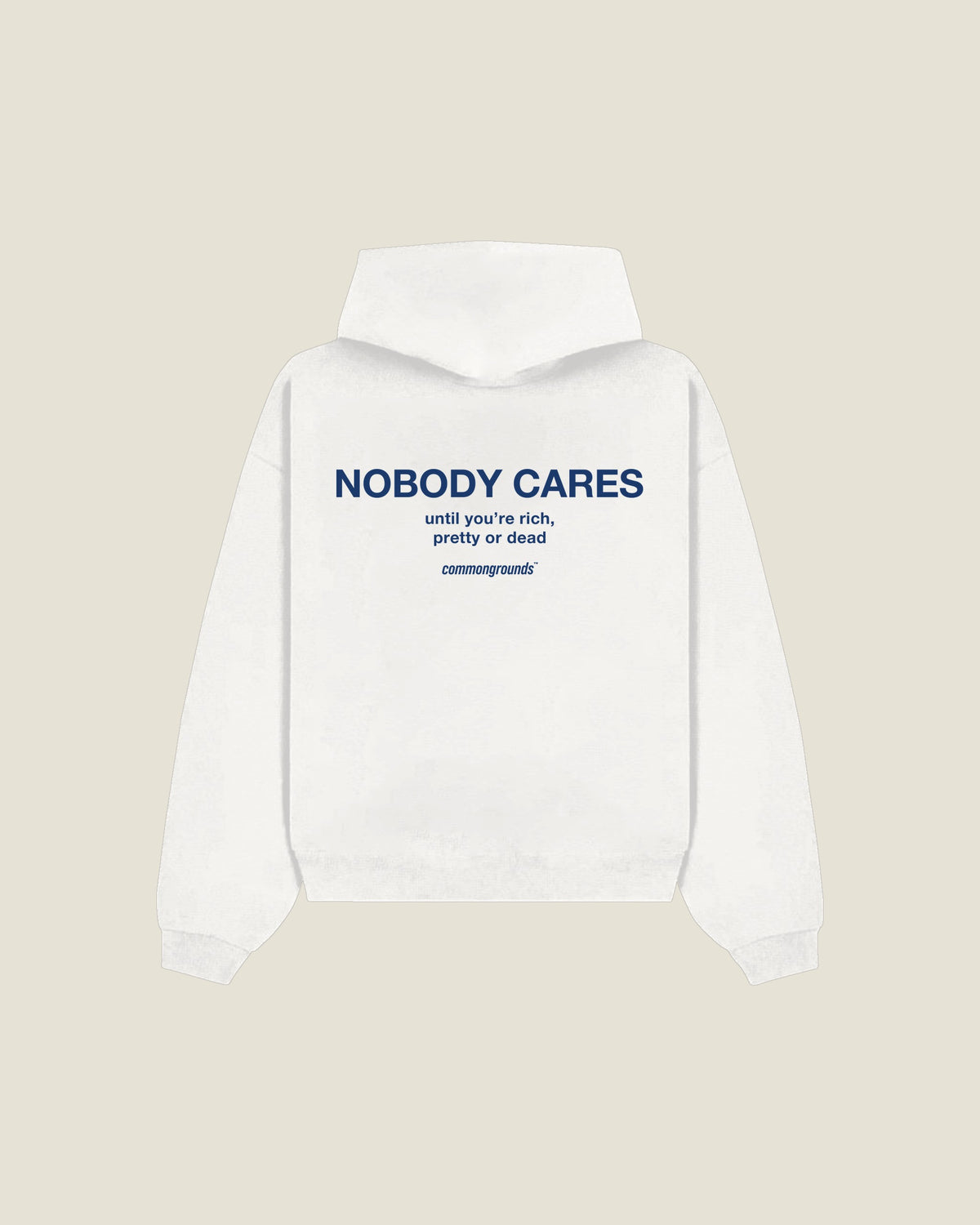 Nobody Cares Until You're Rich, Pretty Or Dead Hoodie in white, back print