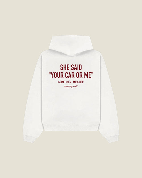 She Said “your Car Or Me” Sometimes I Miss Her Hoodie in white, back print