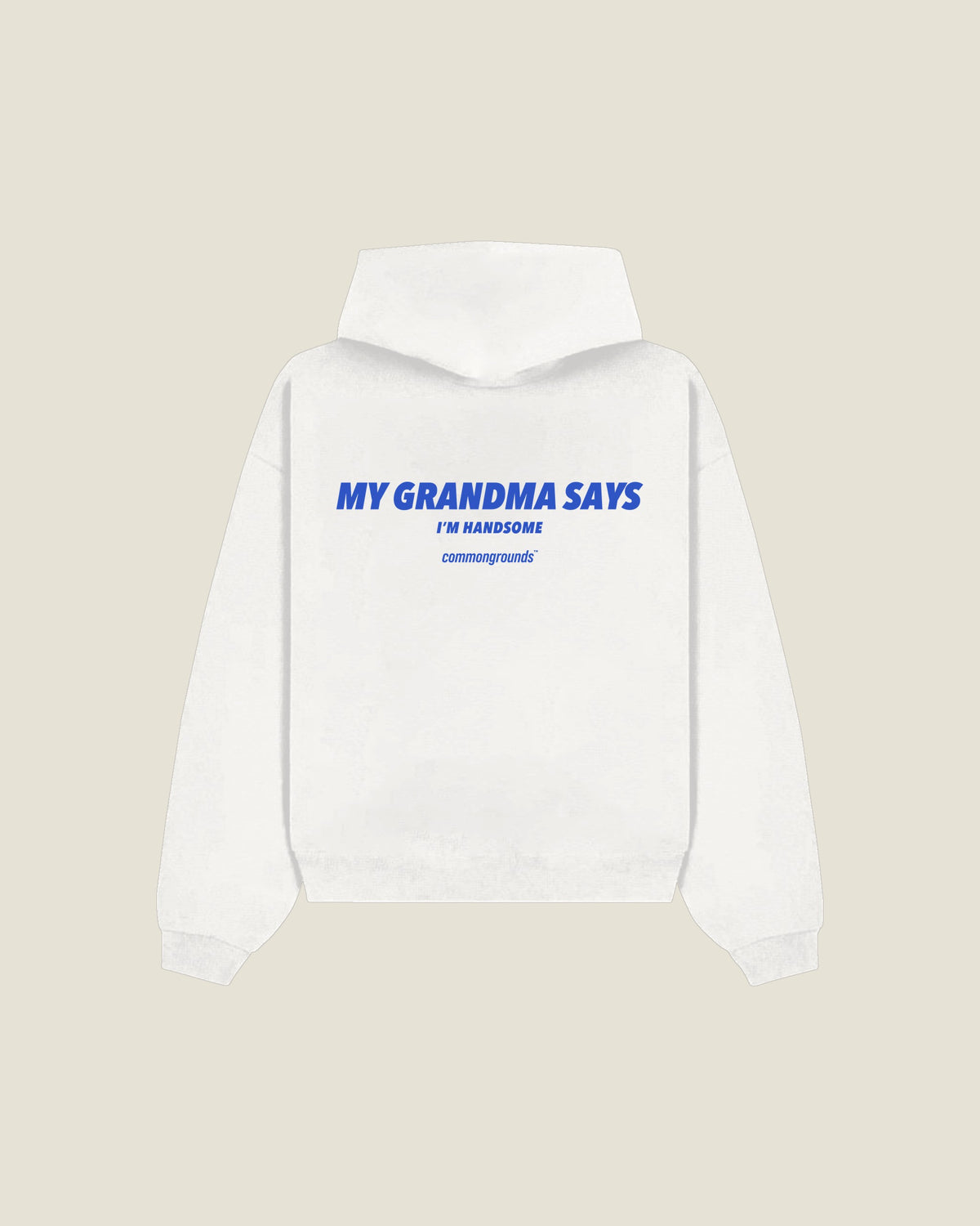 My Grandma Says I'm Handsome Hoodie in white, back print