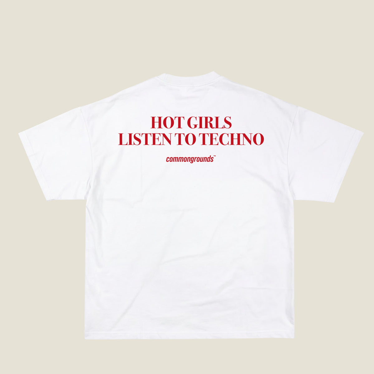 HOT GIRLS LISTEN TO TECHNO Tee in white, back print
