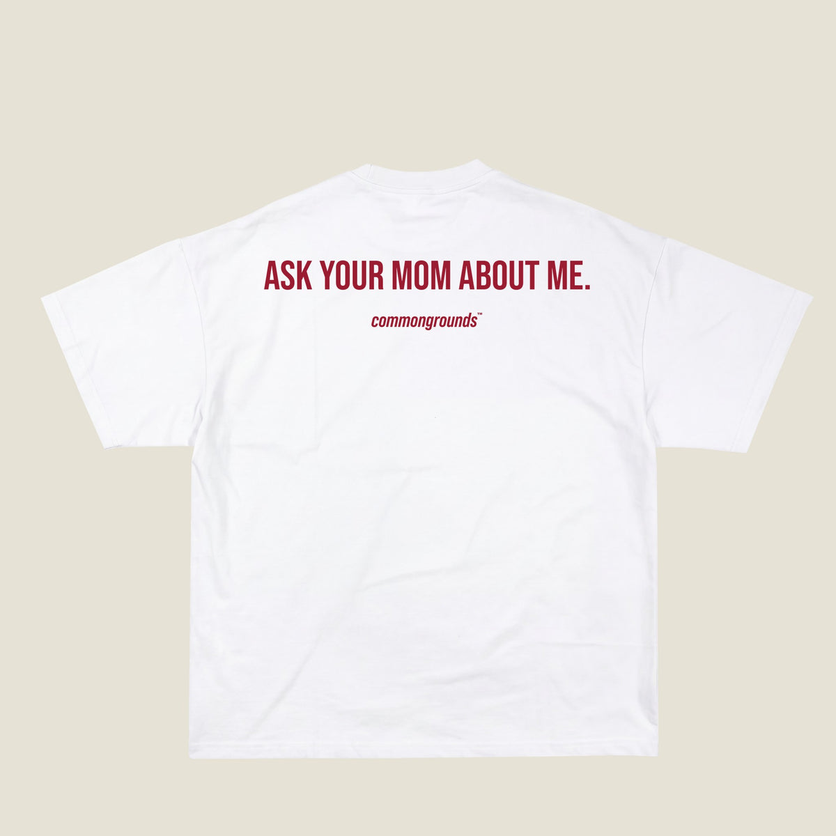ASK YOUR MOM ABOUT ME Tee in white, back print
