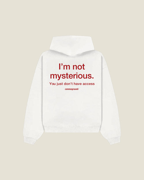 I'm Not Mysterious. You Just Don't Have Access Hoodie in white, back print