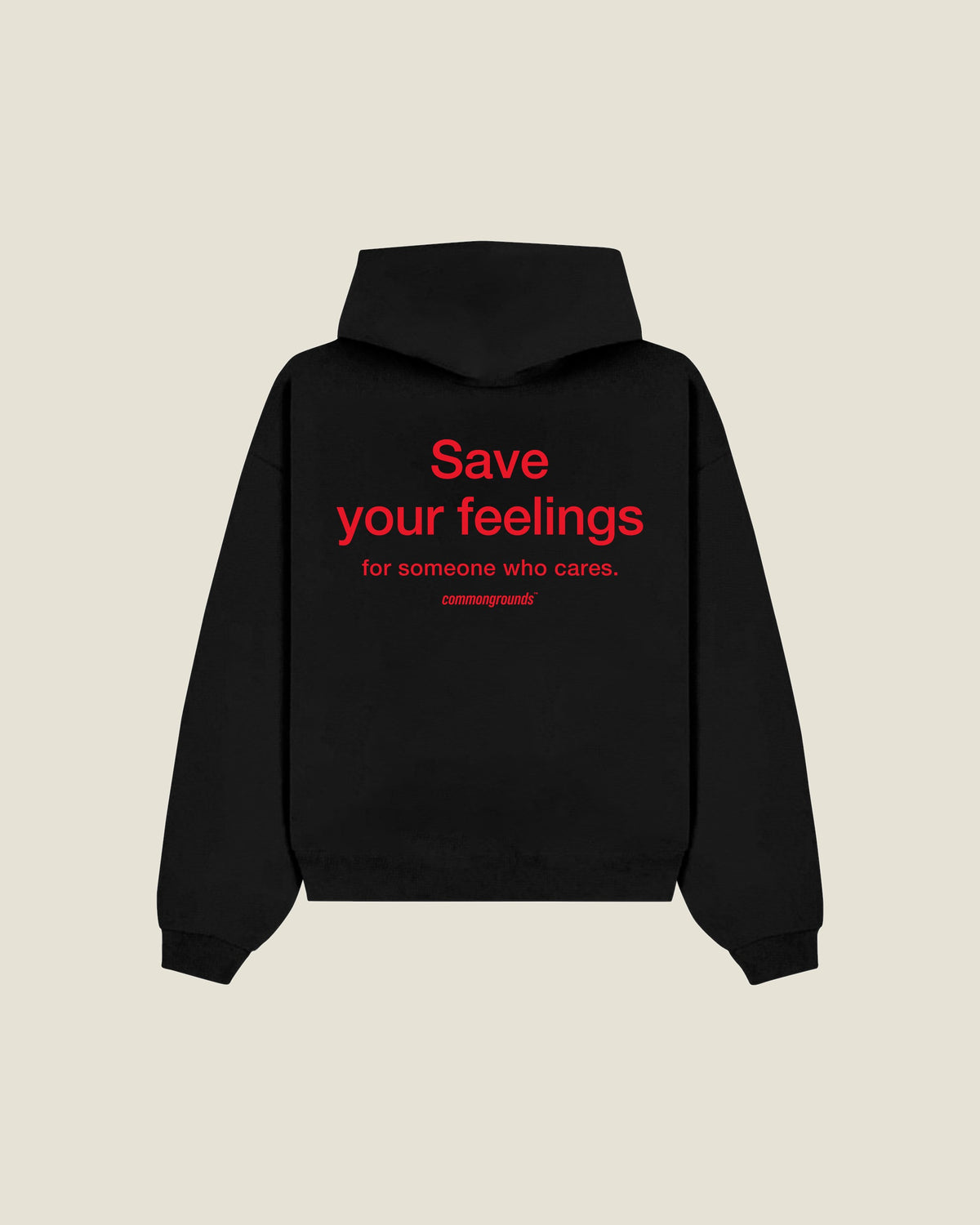 Save Your Feelings For Someone Who Cares Hoodie in black, back print