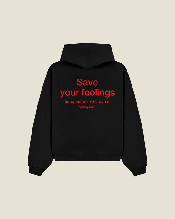 Save Your Feelings For Someone Who Cares Hoodie