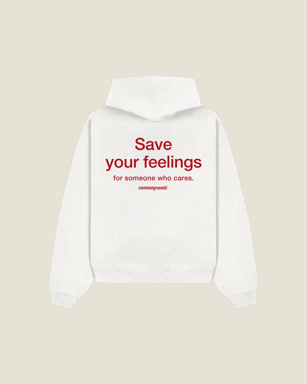 Save Your Feelings For Someone Who Cares Hoodie in white, back print
