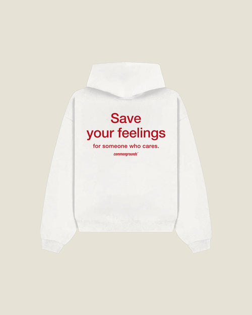 Save Your Feelings For Someone Who Cares Hoodie in white, back print