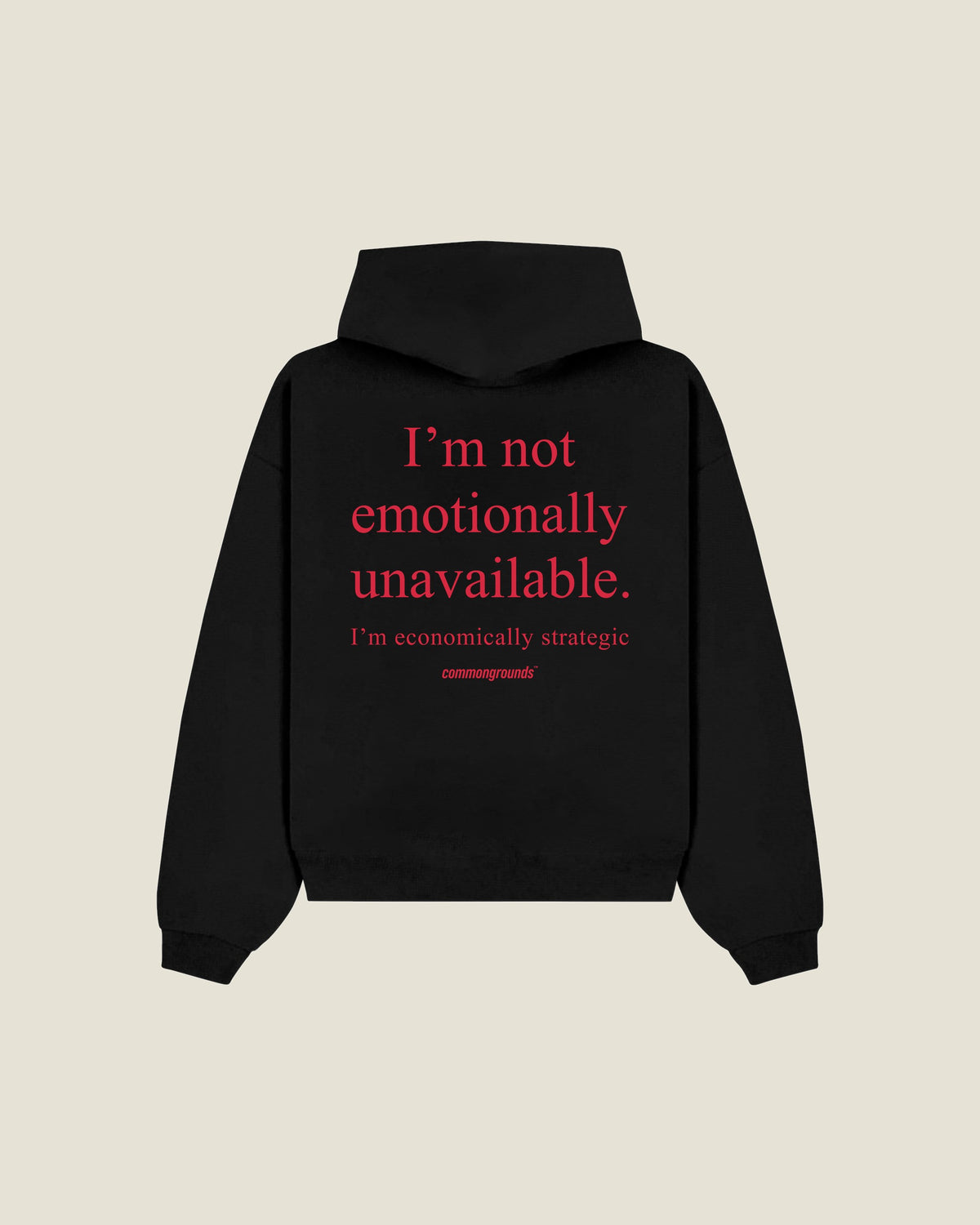 I'm Not Emotionally Unavailable. I'm Economically Strategic Hoodie in black, back print