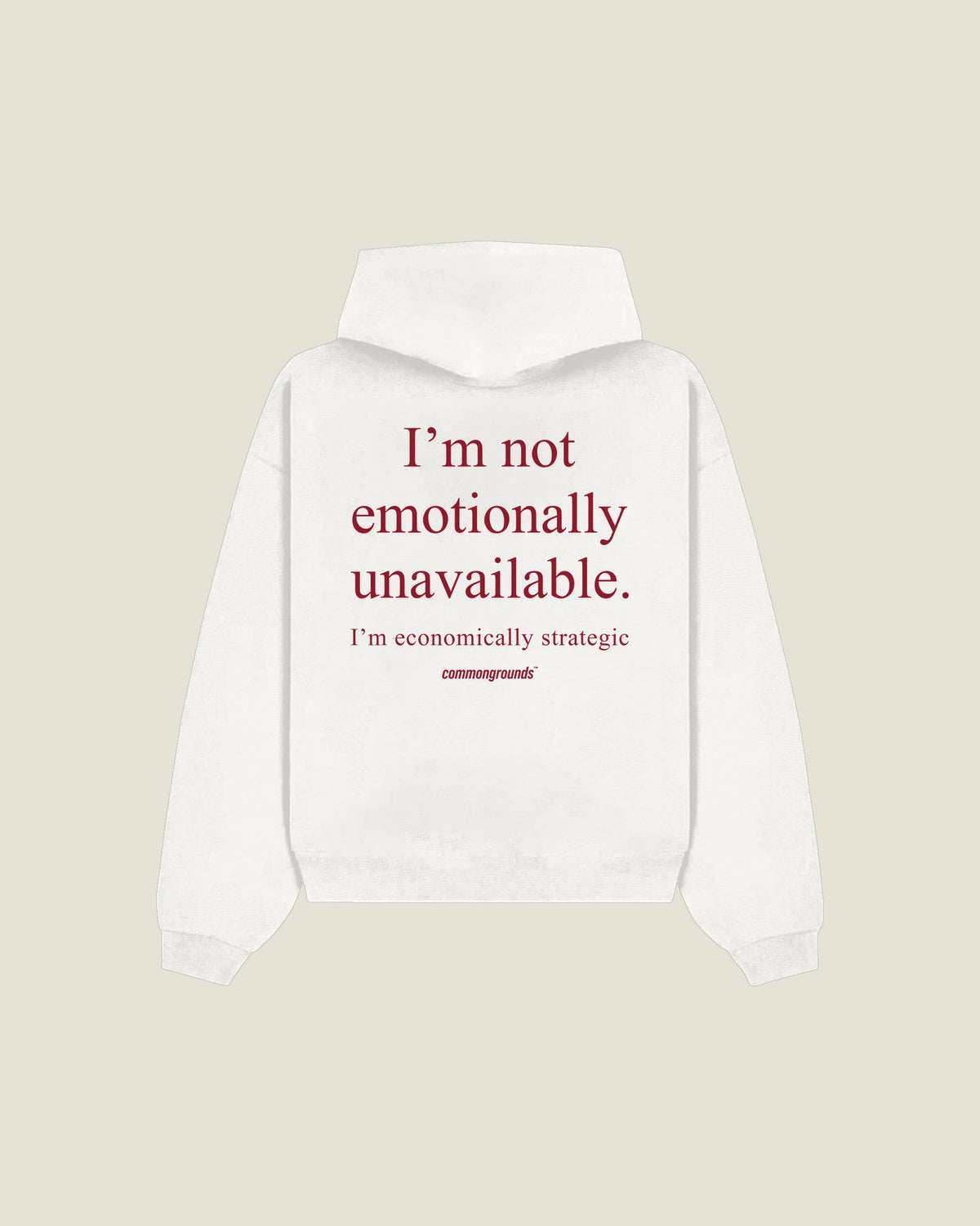 I'm Not Emotionally Unavailable. I'm Economically Strategic Hoodie in white, back print