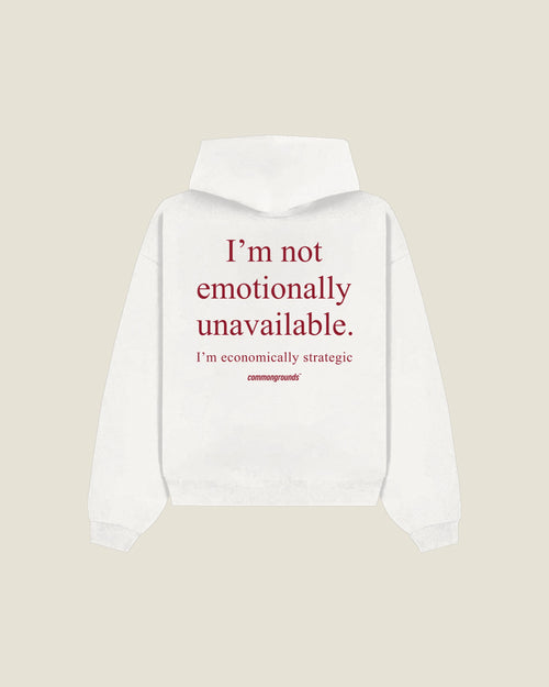 I'm Not Emotionally Unavailable. I'm Economically Strategic Hoodie in white, back print