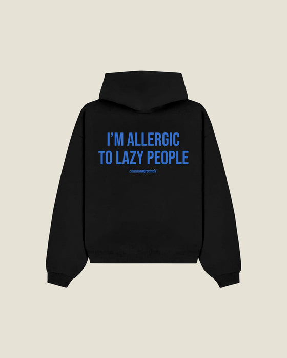 I'm Allergic To Lazy People Hoodie