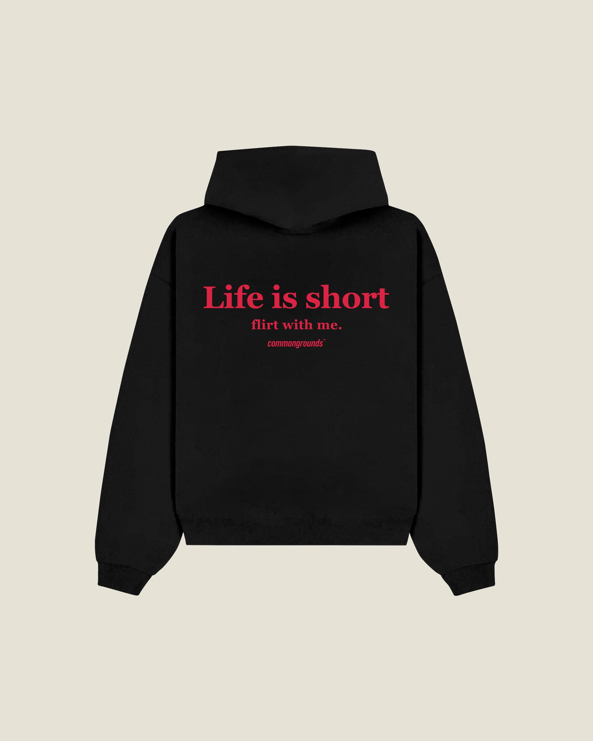 Life Is Short Flirt With Me Hoodie in black, back print