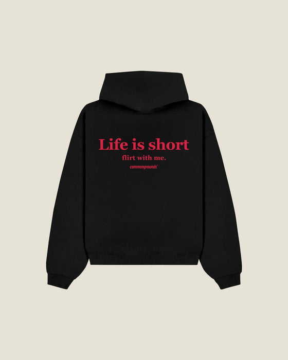 Life Is Short Flirt With Me Hoodie