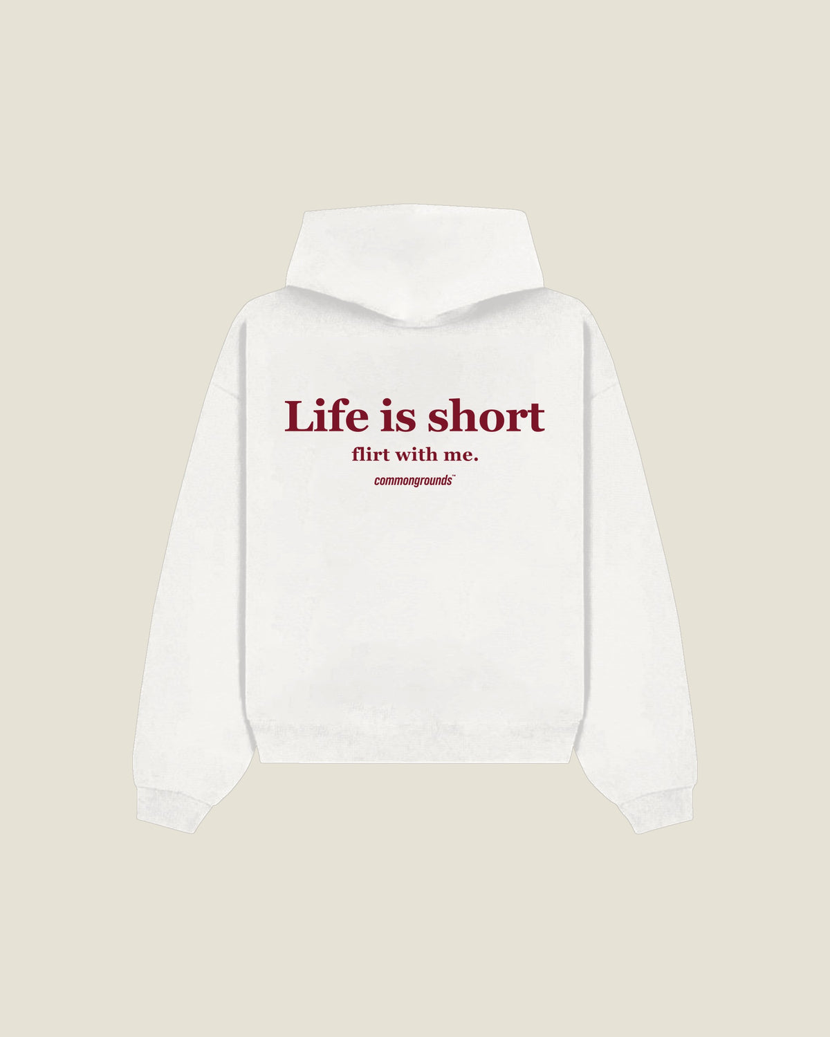 Life Is Short Flirt With Me Hoodie in white, back print