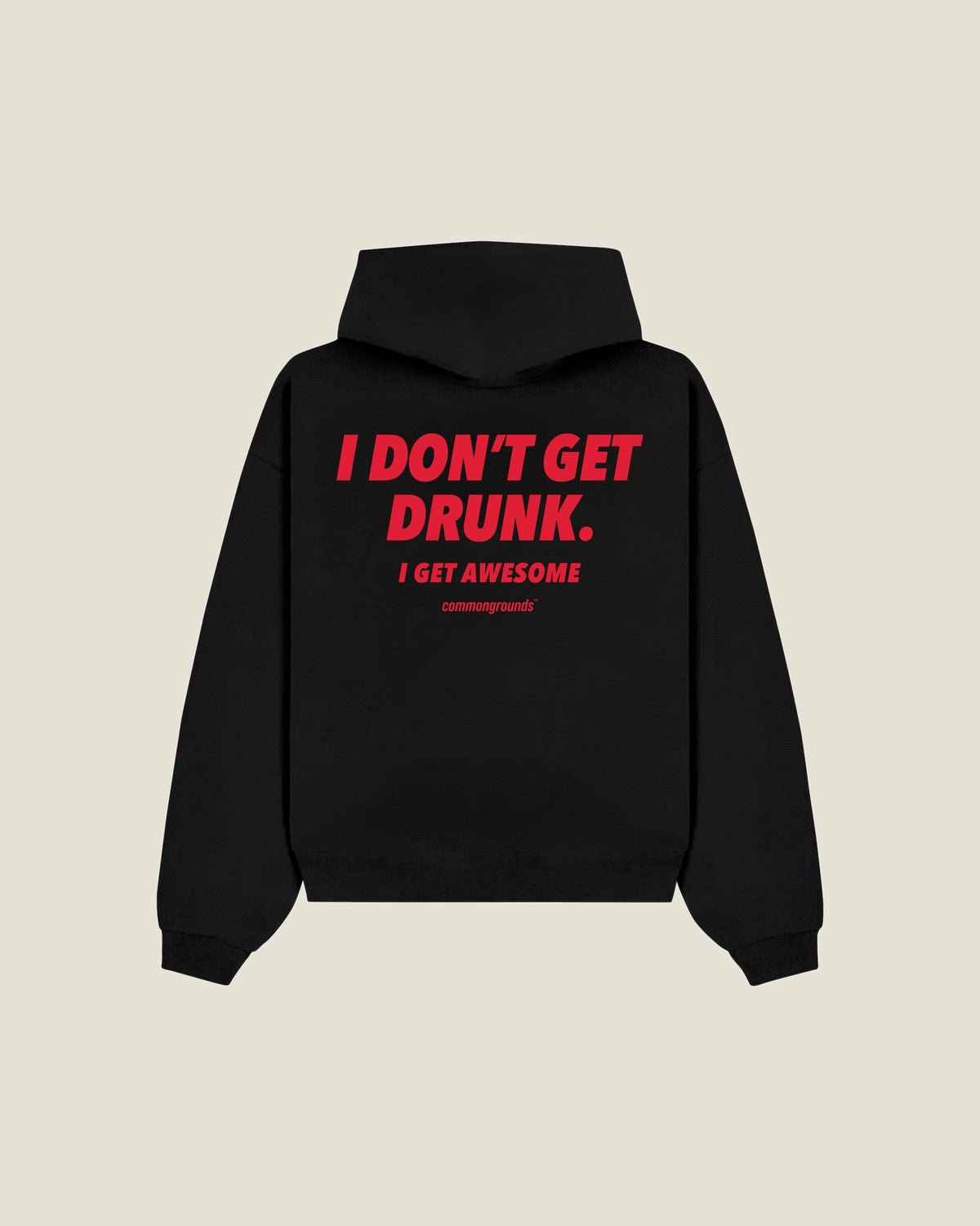 I Don't Get Drunk. I Get Awesome Hoodie in black, back print