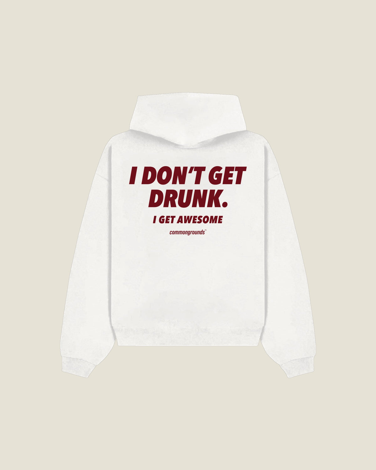 I Don't Get Drunk. I Get Awesome Hoodie in white, back print