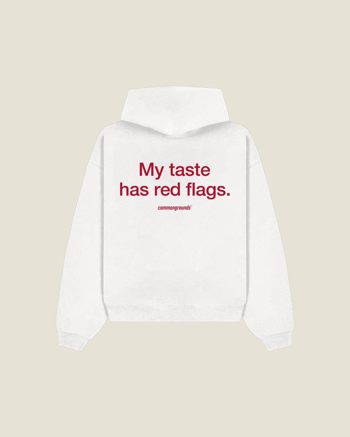 My Taste Has Red Flags Hoodie in white, back print