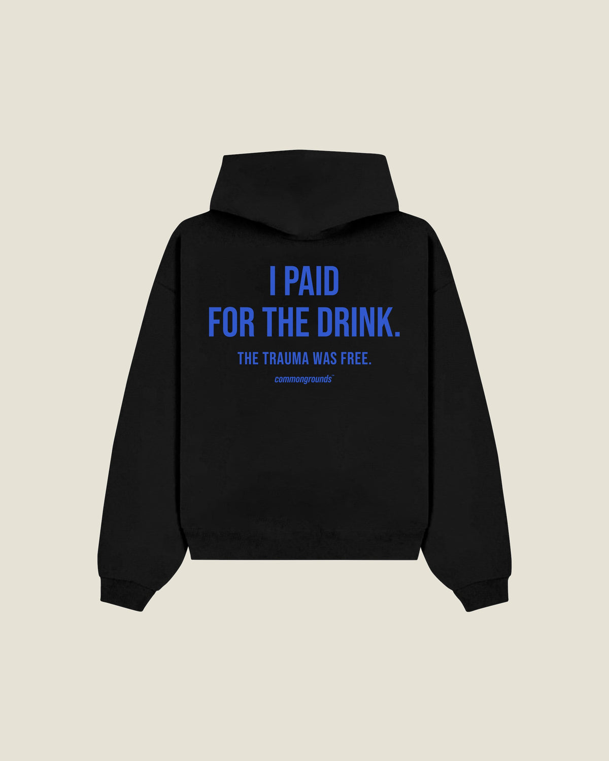 I Paid For The Drink. The Trauma Was Free Hoodie in black, back print