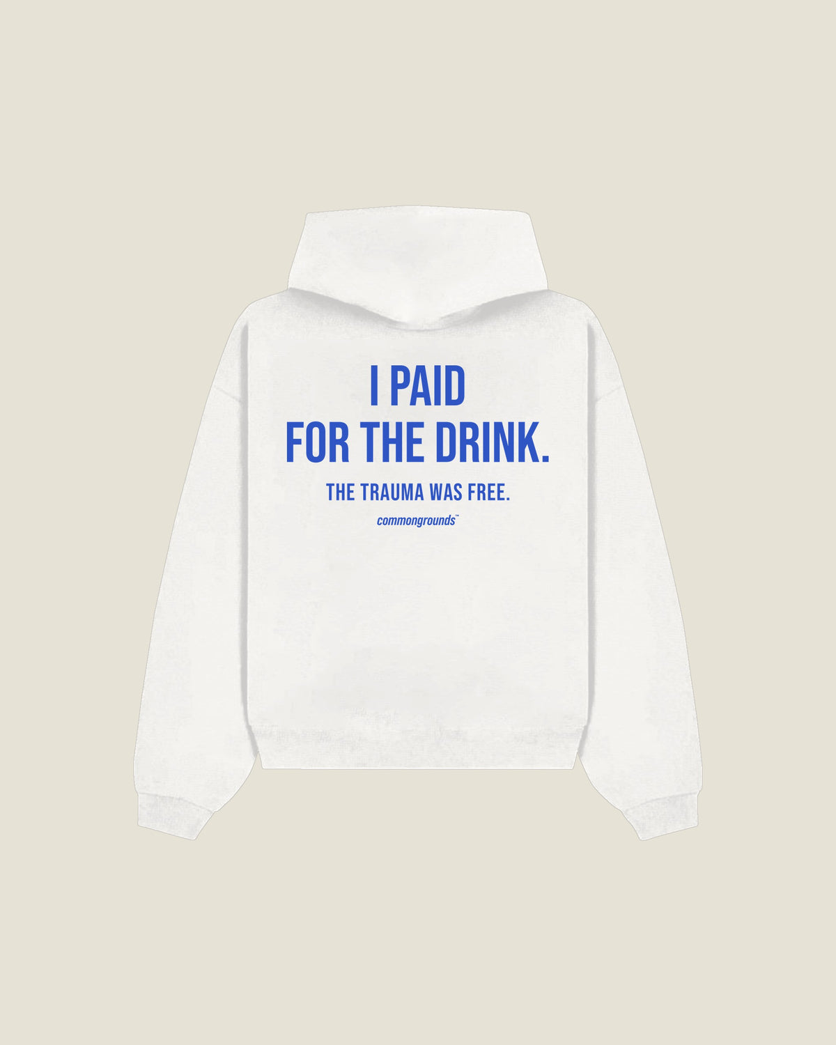 I Paid For The Drink. The Trauma Was Free Hoodie in white, back print