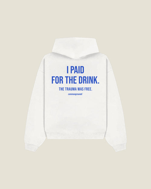I Paid For The Drink. The Trauma Was Free Hoodie in white, back print