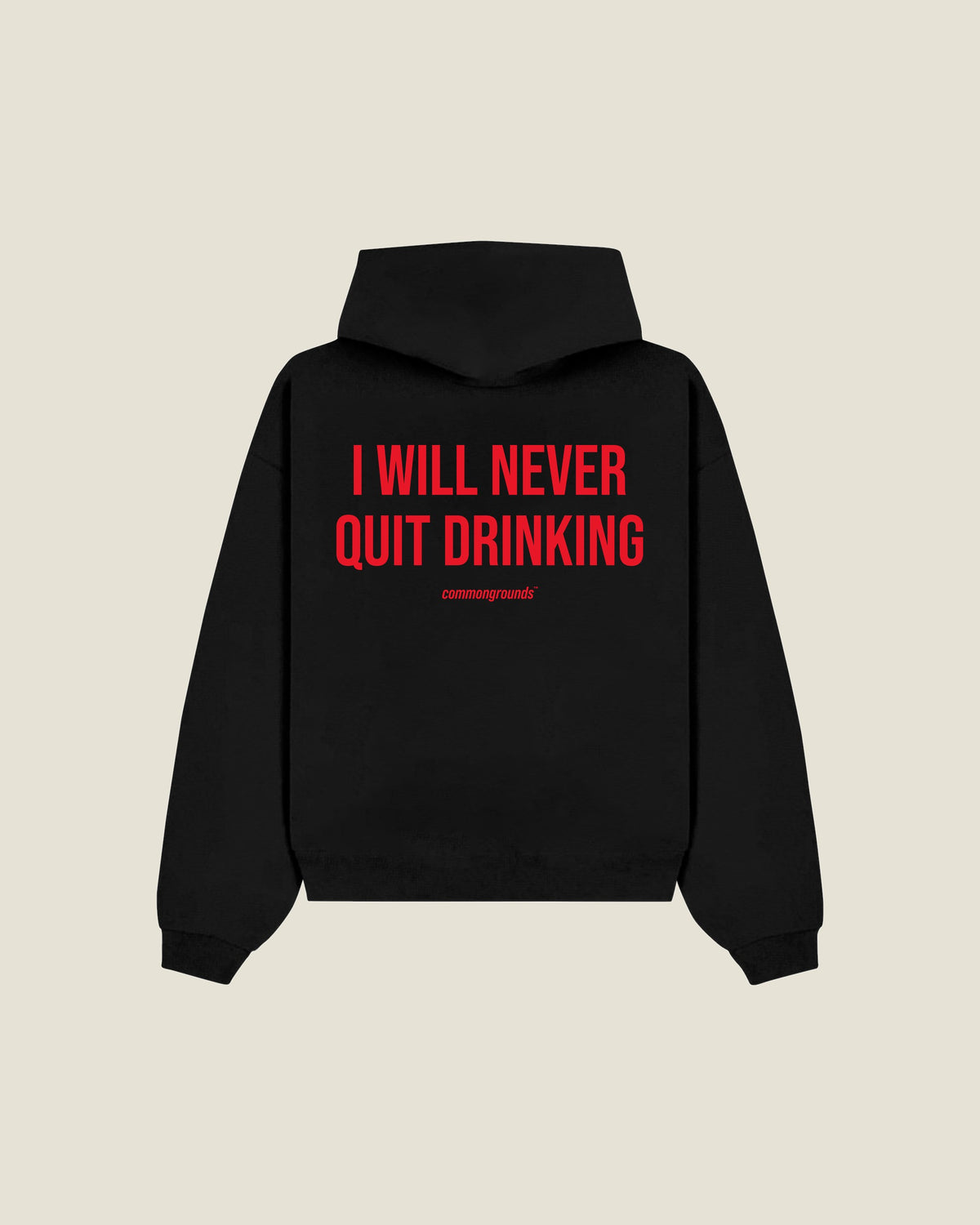 I Will Never Quit Drinking Hoodie in black, back print